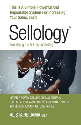 Sellology Simplifying the Science of Selling