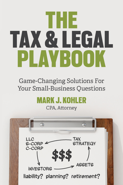  Tax and Legal Playbook: Game-Changing Solutions to Your Small-Business Questions