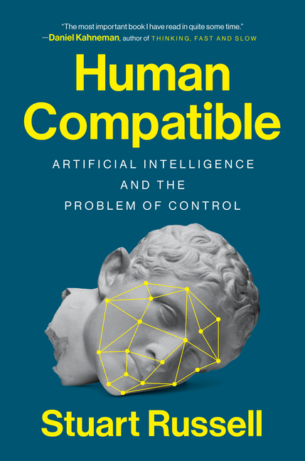 Human Compatible Artificial Intelligence and the Problem of Control