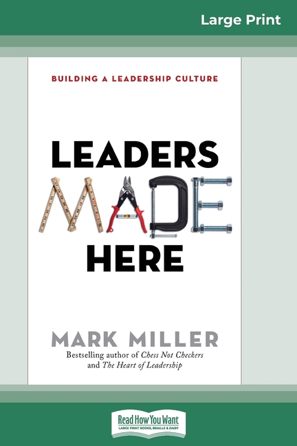 Leaders Made Here: Building a Leadership Culture (16pt Large Print Edition)
