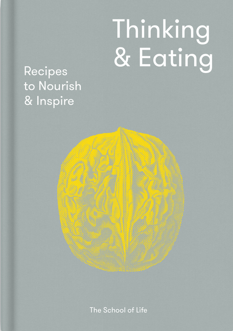  Thinking & Eating: Recipes to Nourish and Inspire