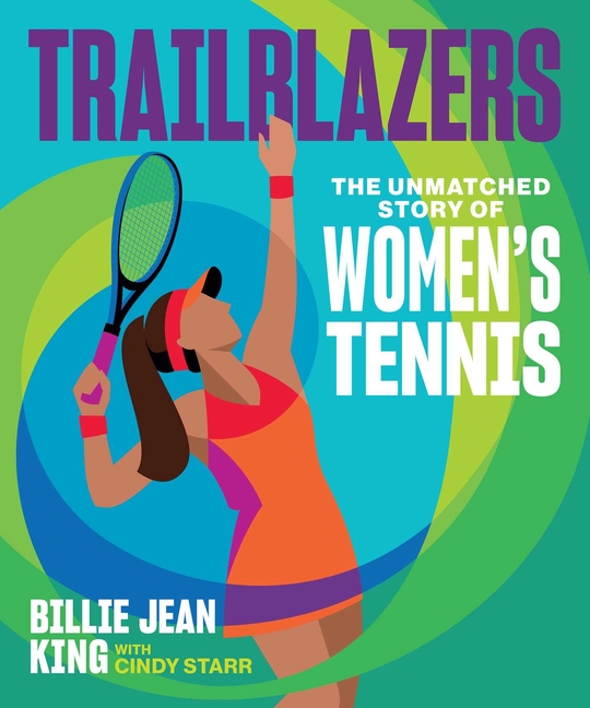  Trailblazers: The Unmatched Story of Women's Tennis