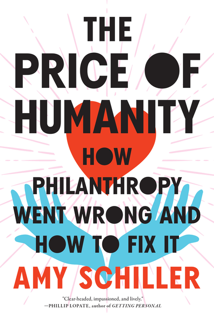 Price of Humanity: How Philanthropy Went Wrong--And How to Fix It