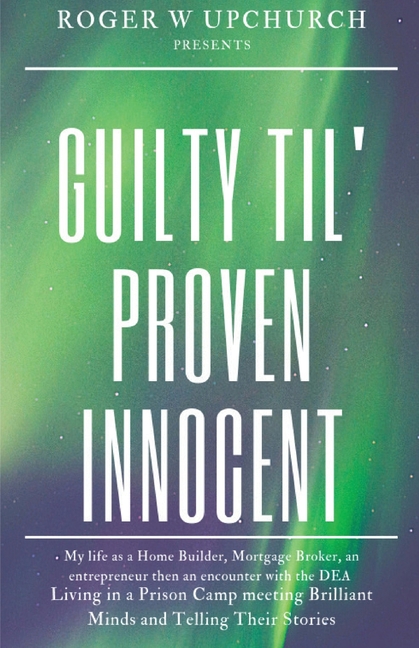 Guilty Til' Proven Innocent: Living in a prison camp and meeting Brilliant Minds