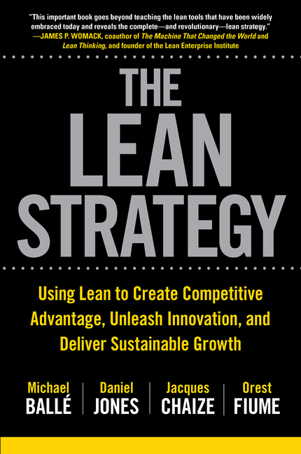 Lean Strategy: Using Lean to Create Competitive Advantage, Unleash Innovation, and Deliver Sustainab