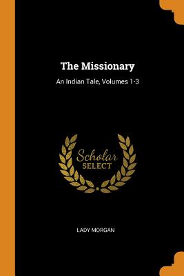 Missionary: An Indian Tale, Volumes 1-3