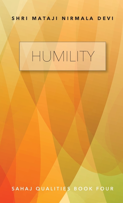 Humility: Sahaj Qualities Book Four