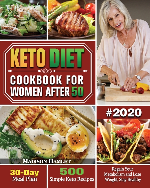  Keto Diet Cookbook for Women After 50 #2020: 500 Simple Keto Recipes - 30-Day Meal Plan - Regain Your Metabolism and Lose Weight, Stay Healthy