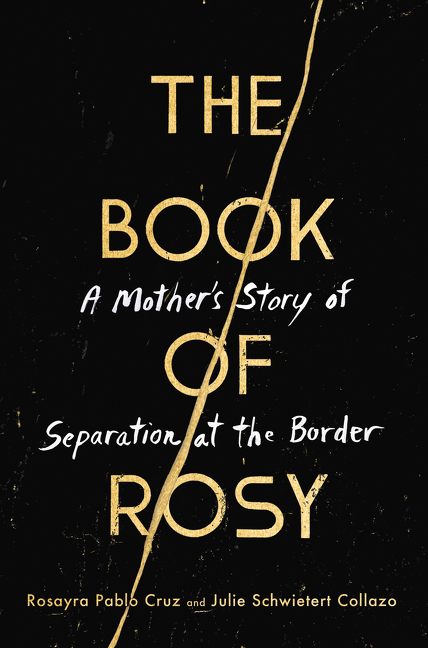 Book of Rosy: A Mother's Story of Separation at the Border