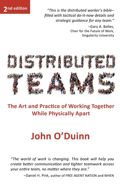 Distributed Teams The Art and Practice of Working Together While Physically Apart