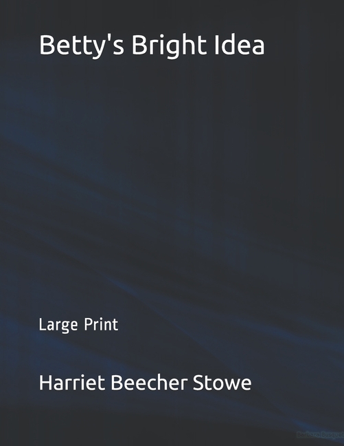  Betty's Bright Idea: Large Print