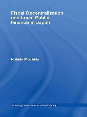  Fiscal Decentralization and Local Public Finance in Japan