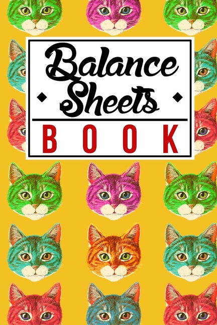 Balance Sheets Book: Cute Colorful Animal Cat Pattern in Yellow Cover Gift