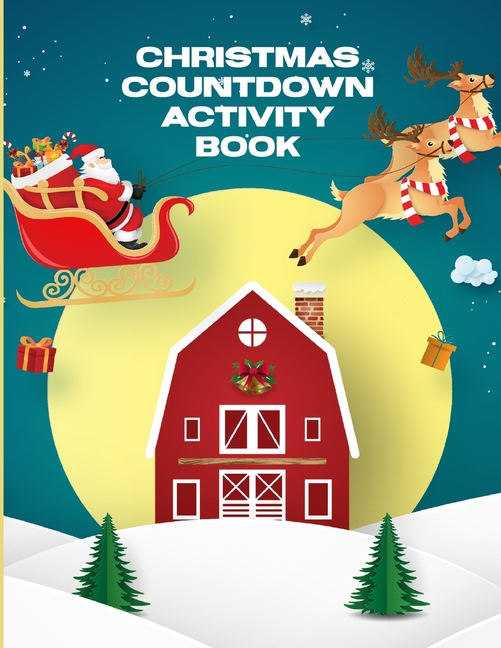 Christmas Countdown Activity Book: For Kids - Ages 4-10 - Dear Santa Letter - Wish List - Gift Ideas