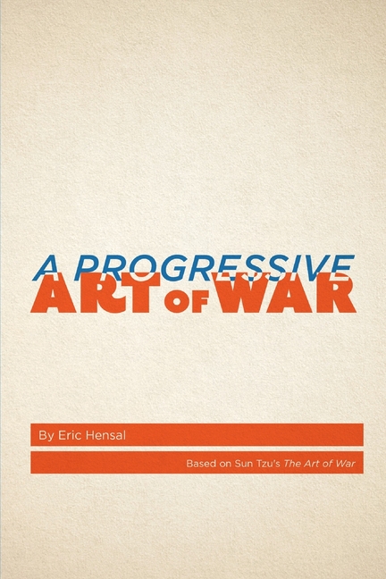 Progressive Art of War: Based on Sun Tzu's The Art of War