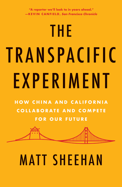Transpacific Experiment: How China and California Collaborate and Compete for Our Future