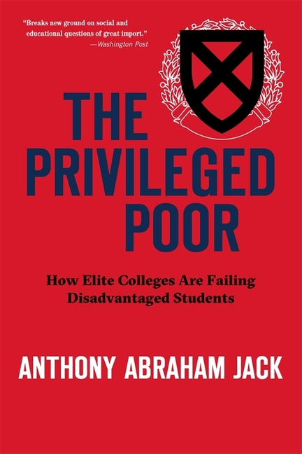 Privileged Poor How Elite Colleges Are Failing Disadvantaged Students