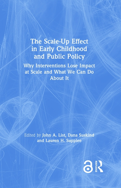 Scale-Up Effect in Early Childhood and Public Policy: Why Interventions Lose Impact at Scale and Wha