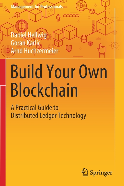  Build Your Own Blockchain: A Practical Guide to Distributed Ledger Technology (2020)