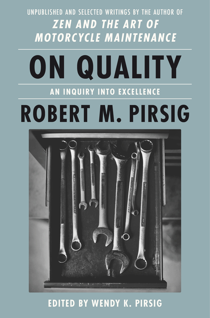 On Quality An Inquiry Into Excellence: Unpublished and Selected Writings
