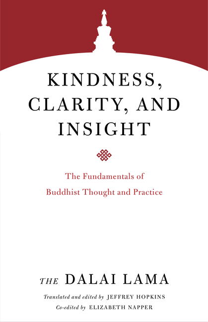  Kindness, Clarity, and Insight: The Fundamentals of Buddhist Thought and Practice