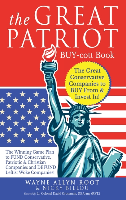 Great Patriot BUY-cott Book: The Great Conservative Companies to BUY From & Invest In!