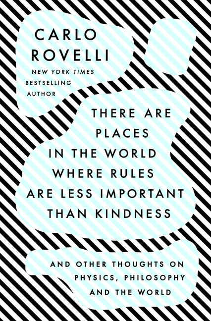 There Are Places in the World Where Rules Are Less Important Than Kindness: And Other Thoughts on Ph