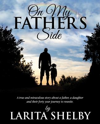 On My Father's Side: A true and miraculous story about a father, a daughter and their forty year jou