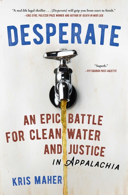  Desperate: An Epic Battle for Clean Water and Justice in Appalachia