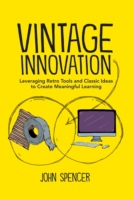  Vintage Innovation: Leveraging Retro Tools and Classic Ideas to Design Deeper Learning Experiences