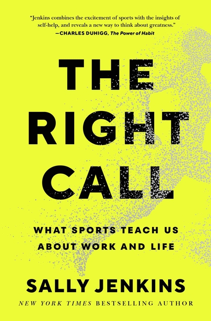 The Right Call: What Sports Teach Us about Work and Life
