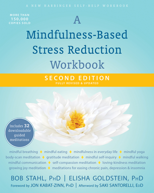 Mindfulness-Based Stress Reduction Workbook (Second Edition, Revised)