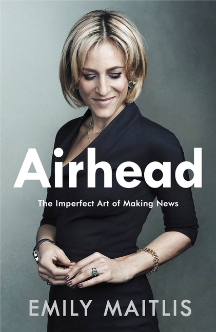 Airhead The Imperfect Art of Making News