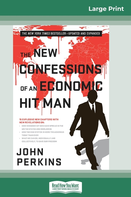 New Confessions of an Economic Hit Man (16pt Large Print Edition)