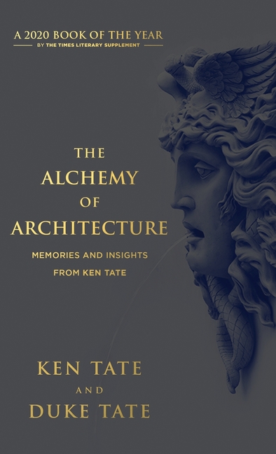 Alchemy of Architecture: Memories and Insights from Ken Tate