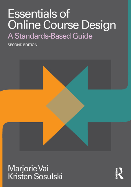  Essentials of Online Course Design: A Standards-Based Guide