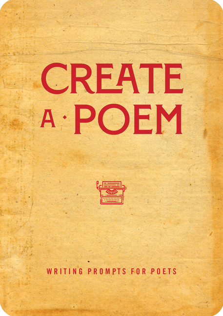  Create a Poem: Writing Prompts for Poets