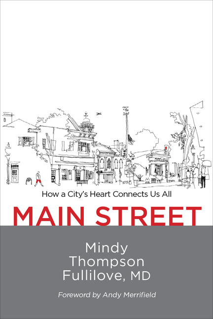 Main Street How a City's Heart Connects Us All