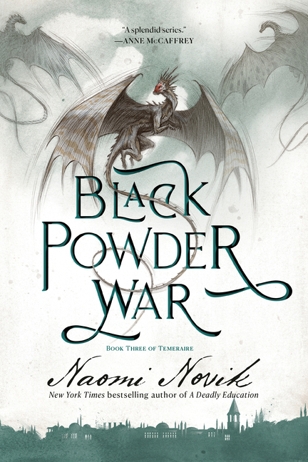  Black Powder War: Book Three of the Temeraire