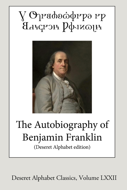 Autobiography of Benjamin Franklin (Deseret Alphabet edition)