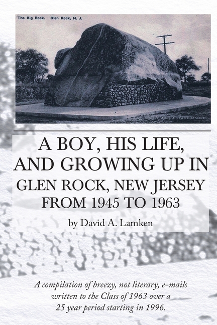 Boy, His Life, And Growing Up In Glen Rock, New Jersey From 1945 to 1963