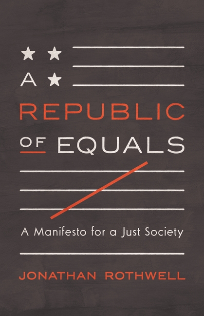 A Republic of Equals: A Manifesto for a Just Society