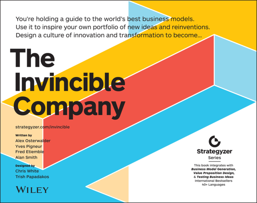 The Invincible Company: How to Constantly Reinvent Your Organization with Inspiration from the World's Best Business Models