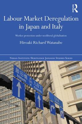 Labour Market Deregulation in Japan and Italy: Worker Protection under Neoliberal Globalisation