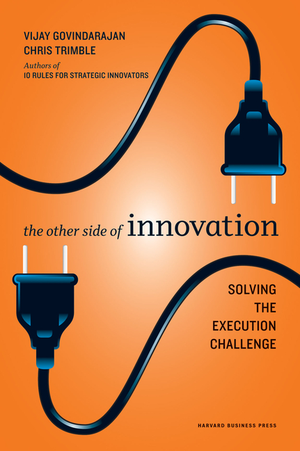Other Side of Innovation: Solving the Execution Challenge