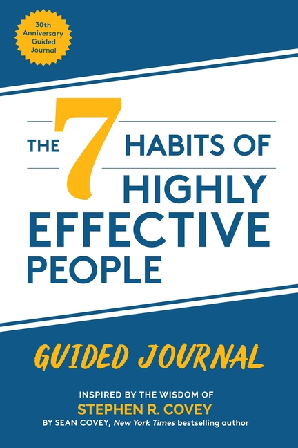The 7 Habits of Highly Effective People: Guided Journal: (Goals Journal, Self Improvement Book)