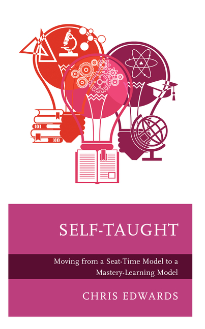  Self-Taught: Moving from a Seat-Time Model to a Mastery-Learning Model
