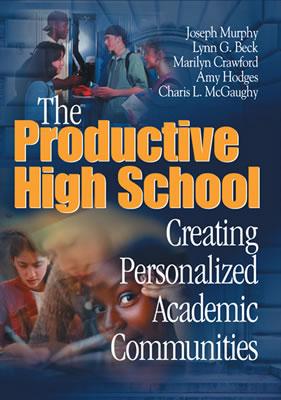 Productive High School: Creating Personalized Academic Communities