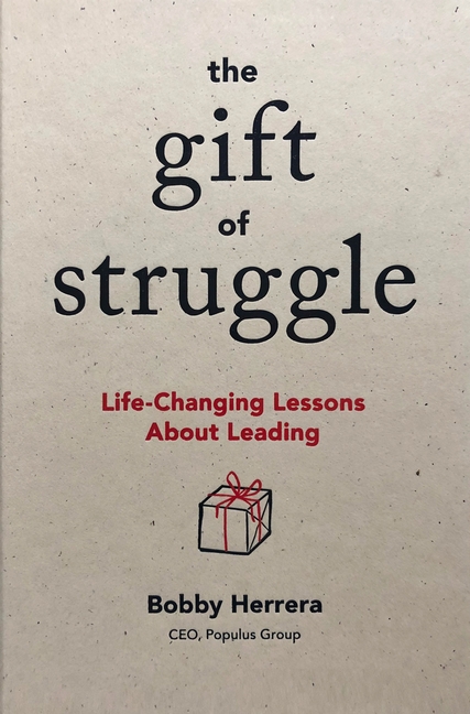 The Gift of Struggle: Life-Changing Lessons about Leading