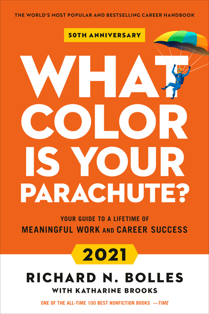  What Color Is Your Parachute? 2021: Your Guide to a Lifetime of Meaningful Work and Career Success (Revised)